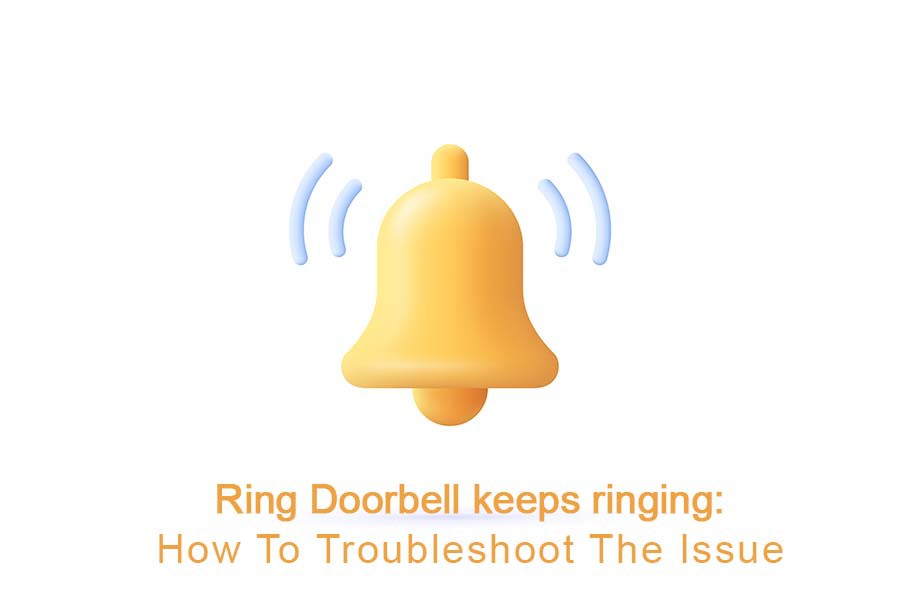 Ring Doorbell Keeps Ringing How To Troubleshoot The Issue?