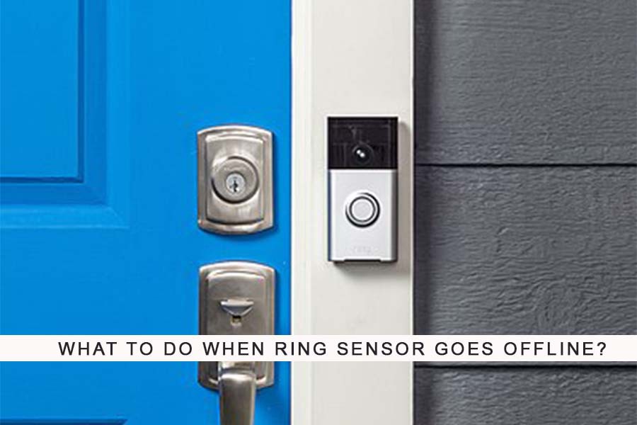 What to Do When a Ring Sensor Goes Offline Problems and Solution
