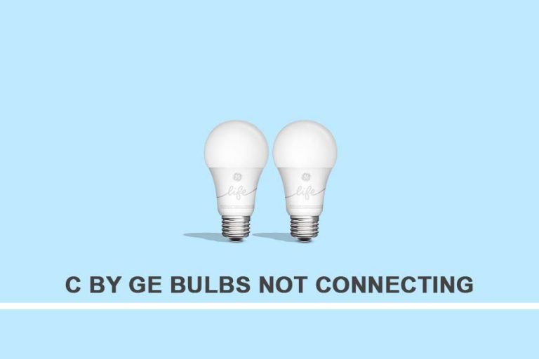 C By Ge Bulbs Not Connecting 3 Simple Fixes.