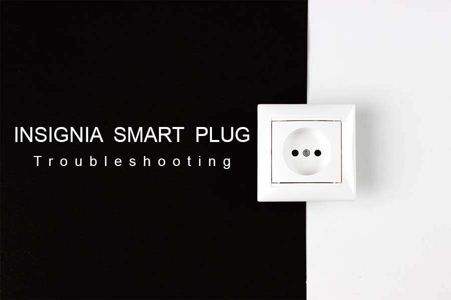 insignia smart plug troubleshooting