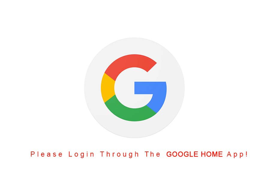 please login through the google home app